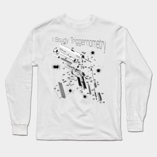 I Study Triggernometry Exploded view hand gun Long Sleeve T-Shirt